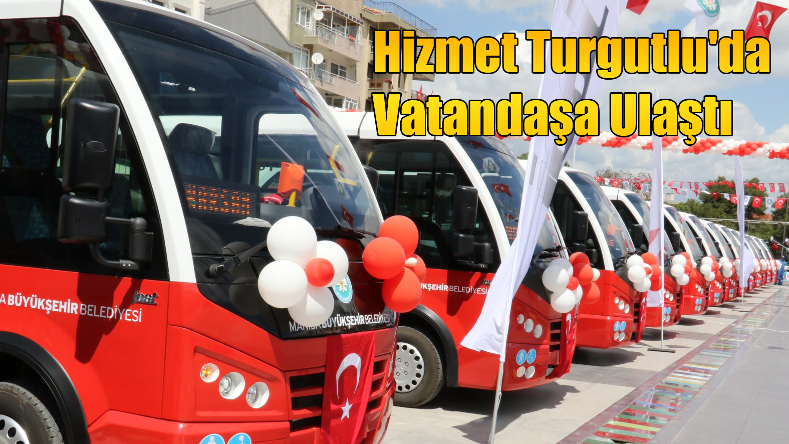 Hizmet Turgutlu'da Vatandaşa Ulaştı