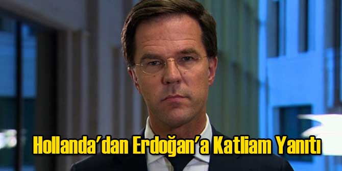 Hollanda'dan Erdoğan'a Katliam Yanıtı