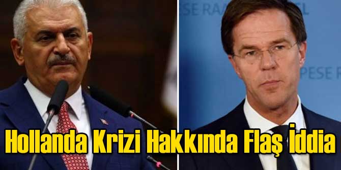 Hollanda Krizi Hakkında Flaş İddia