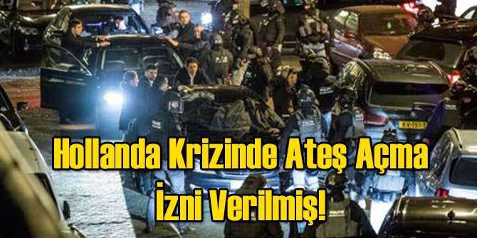 Hollanda Skandalında Ateş Açma İzni Verilmiş!