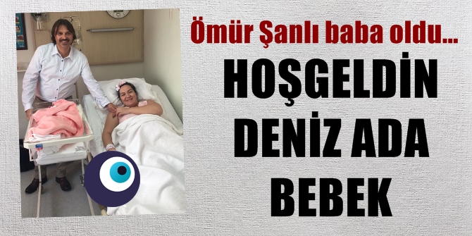 Hoşgeldin Deniz Ada bebek