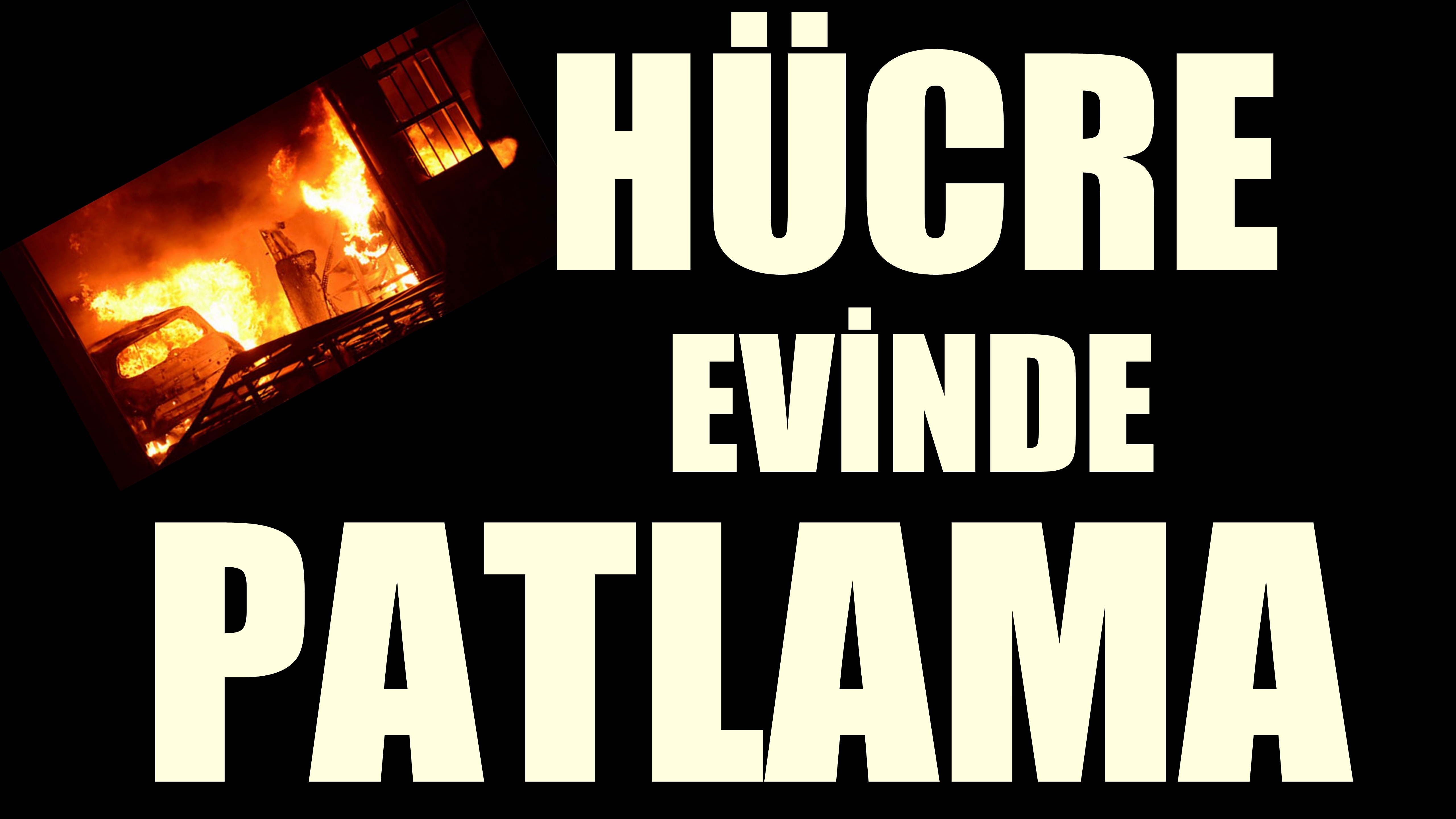 Hücre Evinde Bomba Patladı!