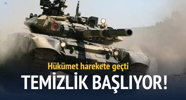 Hükümet düğmeye bastı! Temizlik başlıyor