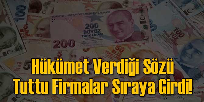 Hükümet Verdiği Sözü Tuttu Firmalar Sıraya Girdi!