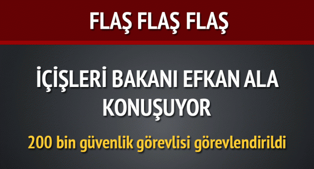 İçişleri Bakanı açıklama yapıyor