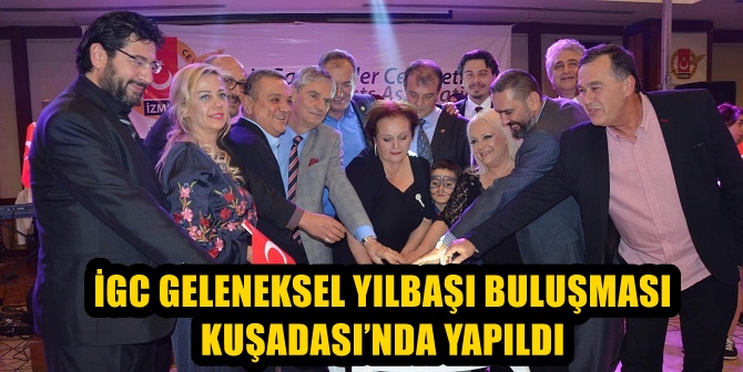 İGC GELENEKSEL YILBAŞI BULUŞMASI KUŞADASI’NDA YAPILDI