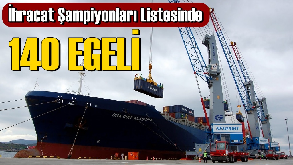 İhracat Şampiyonları Listesinde 140 Egeli