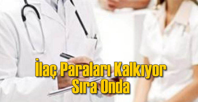İlaçların Ardından Ondan Alınan Ücret de Kalkabilir