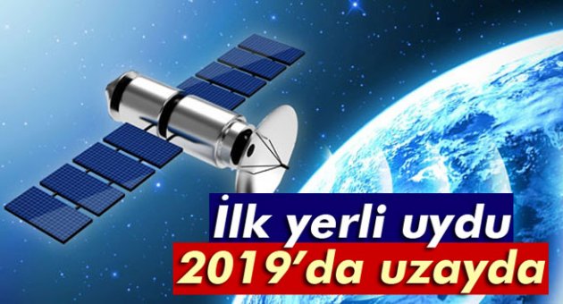İlk yerli uydu 2019'da uzayda