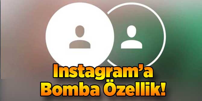Instagram&#039;a Bomba Özellik!