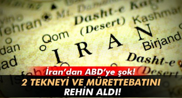 İran 2 Amerikan teknesini ve 10 denizciyi rehin aldı