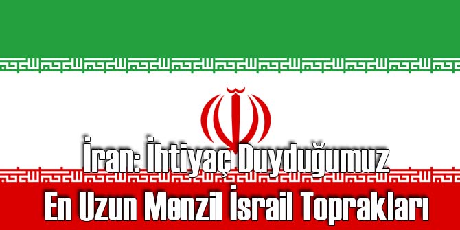 İran: Füzeye İhtiyaç Yok Hedef İsrail