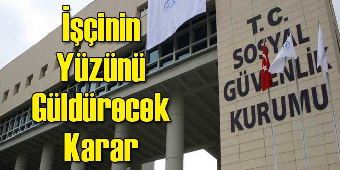 İşçinin Yüzünü Güldürecek Karar