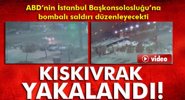 IŞİD'in bombacısı böyle yakalandı
