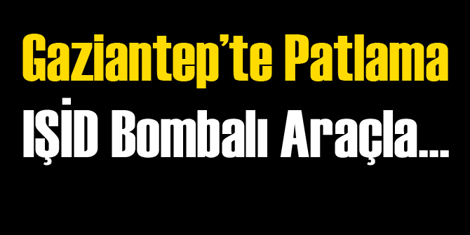 IŞİD Bombalı Araçla Saldırdı