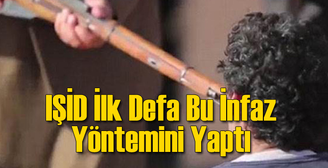 IŞİD İlk Defa Bu İnfaz Yöntemini Yaptı