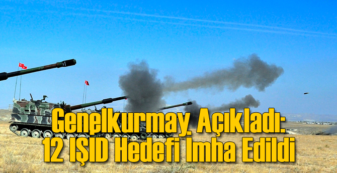 IŞİD'in 12 Hedefi İmha Edildi
