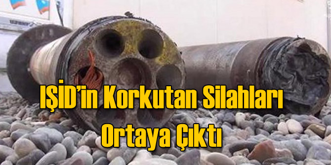 IŞİD Korkulan Silahları Ortaya Çıktı