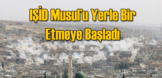 IŞİD Musul'u Yıkmaya Başladı