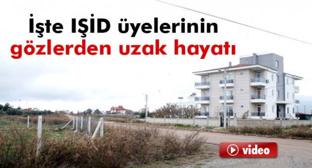 IŞİD üyelerinin gözlerden uzak hayatı