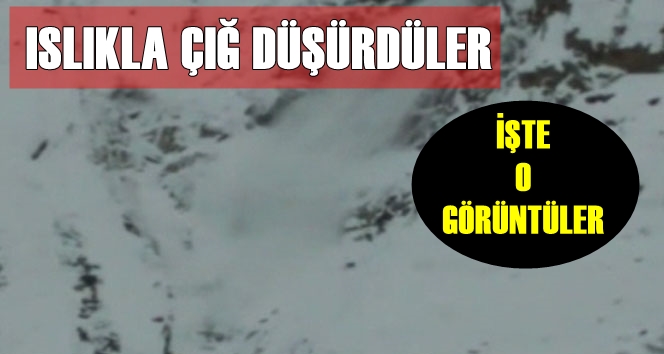 Islıkla çığ düşürdüler!