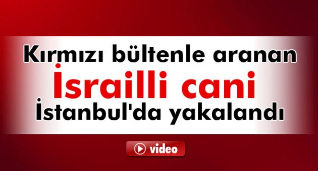 İsrailli organ taciri İstanbul'da yakalandı