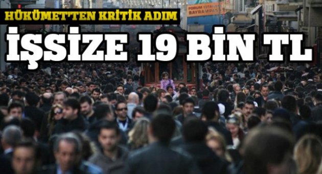 İşsize 19 bin 614 lira