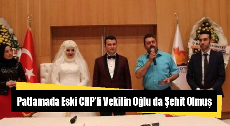 İstanbul'daki Saldırıda Eski Vekilin Oğlu da Şehit Olmuş