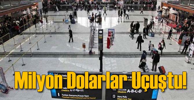 İstanbul'da Milyon Dolarlar Uçuştu