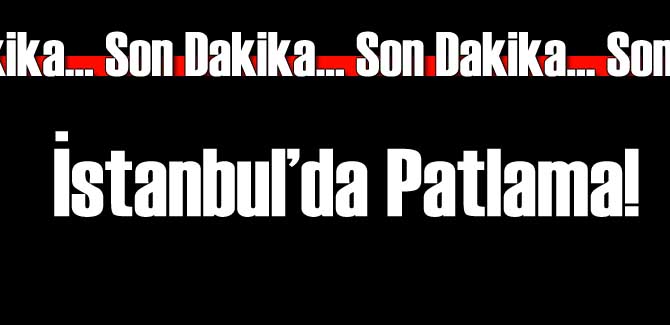 İstanbul'da Patlama!