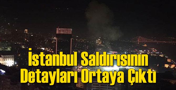 İstanbul Saldırısının Detayları Netleşti!