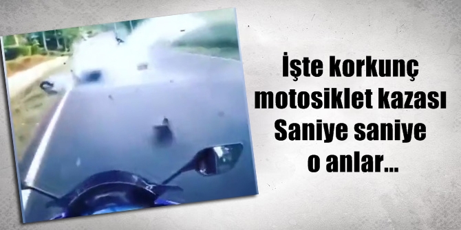 İşte korkunç motosiklet kazası! Saniye saniye o anlar