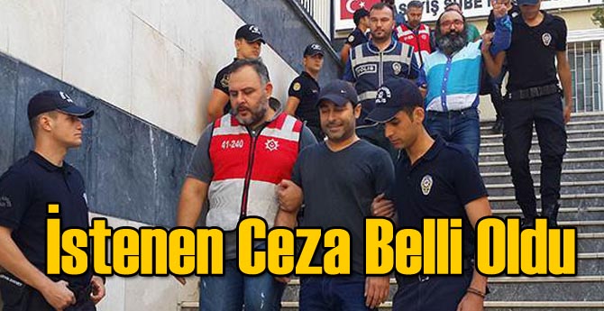 İstenilen Ceza Belli Oldu