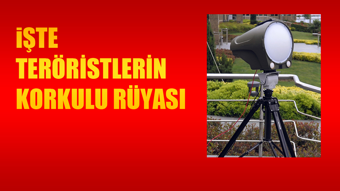 İşte Teröristlerin Korkulu Rüyası!