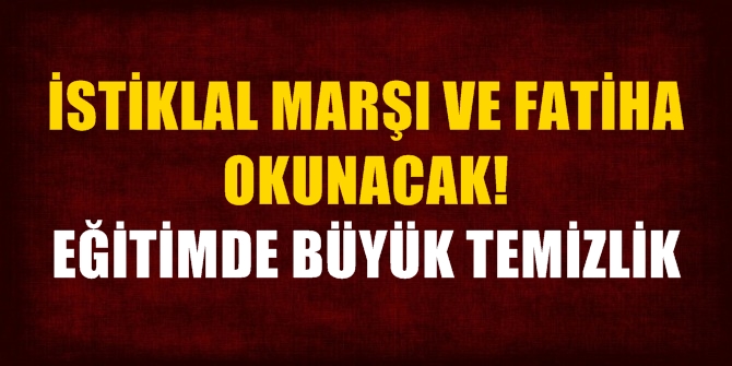 İstiklal Marşı ve Fatiha ile başlanacak