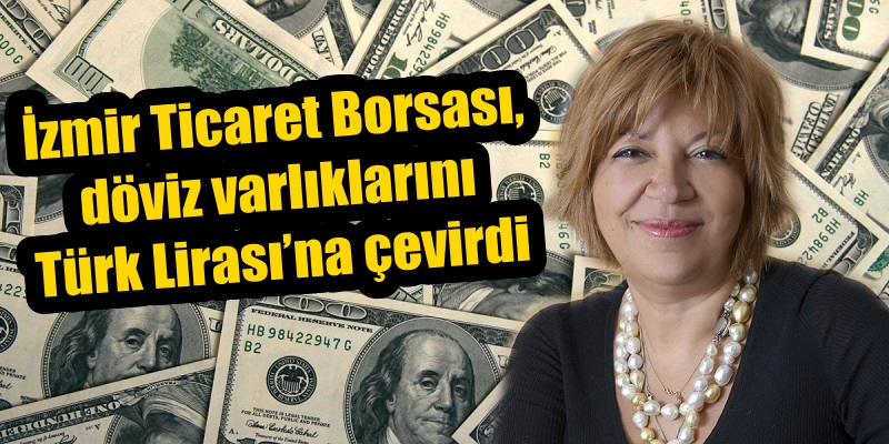 İTB, döviz varlıklarını Türk Lirası’na çevirdi