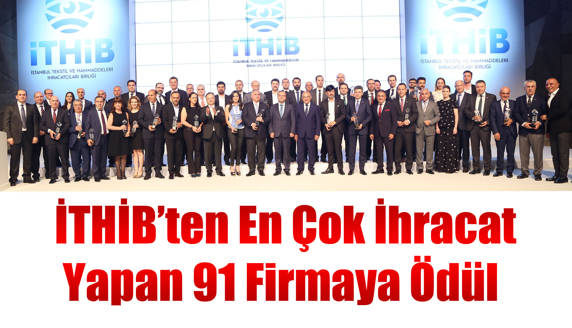 İTHİB’ten En Çok İhracat Yapan 91 Firmaya Ödül