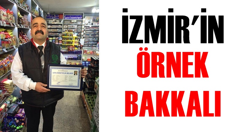 İZMİR'İN ÖRNEK BAKKALI