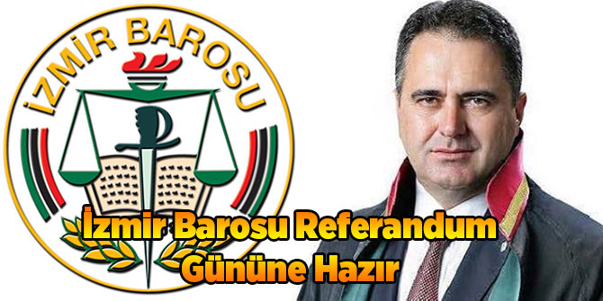 İzmir Barosu Referandum Gününe Hazır