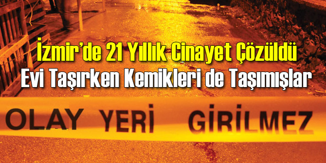 İzmir'de 21 Yıllık Cinayet Çözüldü