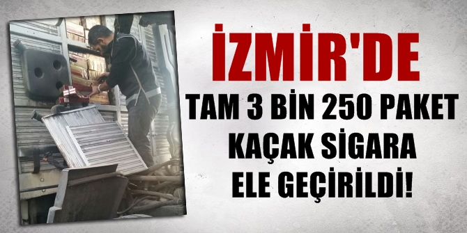 İzmir'de 3 bin 250 paket kaçak sigara ele geçirildi