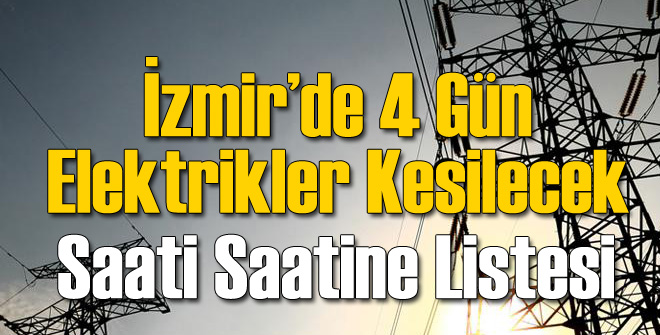 İzmir'de 4 Günlük Elektrik Kesintisi