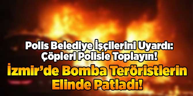 İzmir'de Bomba Teröristin Elinde Patladı!