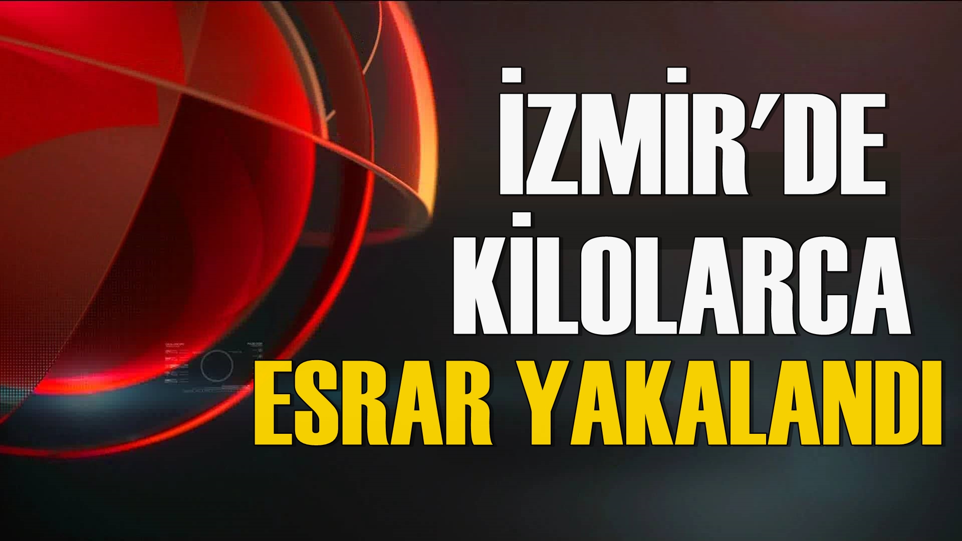 İzmir'de Kilolarca Esrar Yakalandı