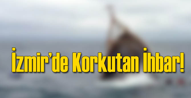 İzmir'de Korkutan İhbar