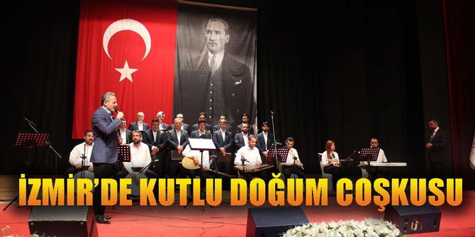 İZMİR’DE KUTLU DOĞUM COŞKUSU