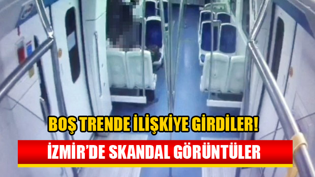 İzmir'de Skandal Görüntüler! Boş Trende İlişkiye Girdiler!