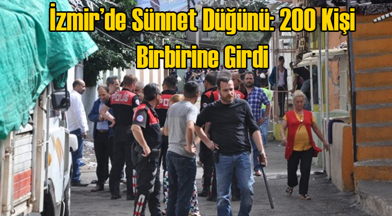 İzmir'de Sünnet Düğünü: 200 Kişi Taşlı Sopayla Birbirine Girdi