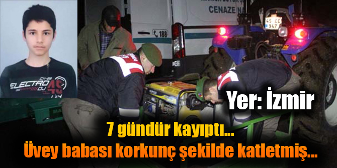 İzmir'de vahşet! Üvey babası keserle öldürüp kuyuya atmış...