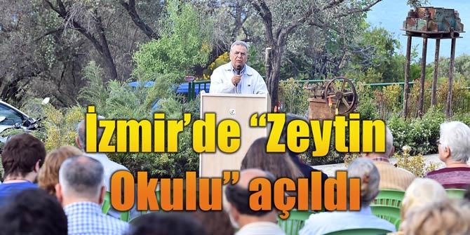 İzmir'de Zeytin Okulu açıldı